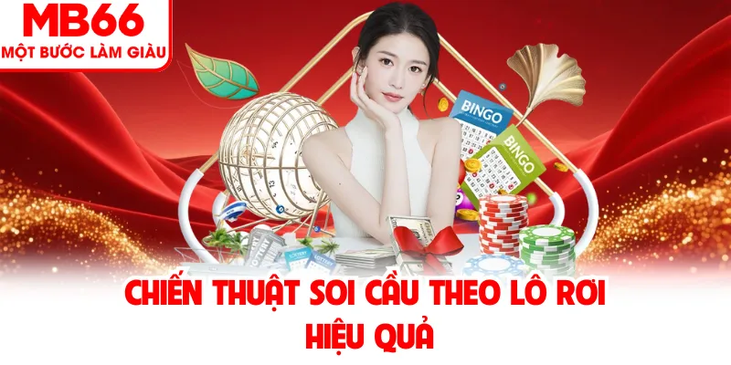 Chiến thuật soi cầu theo lô rơi hiệu quả